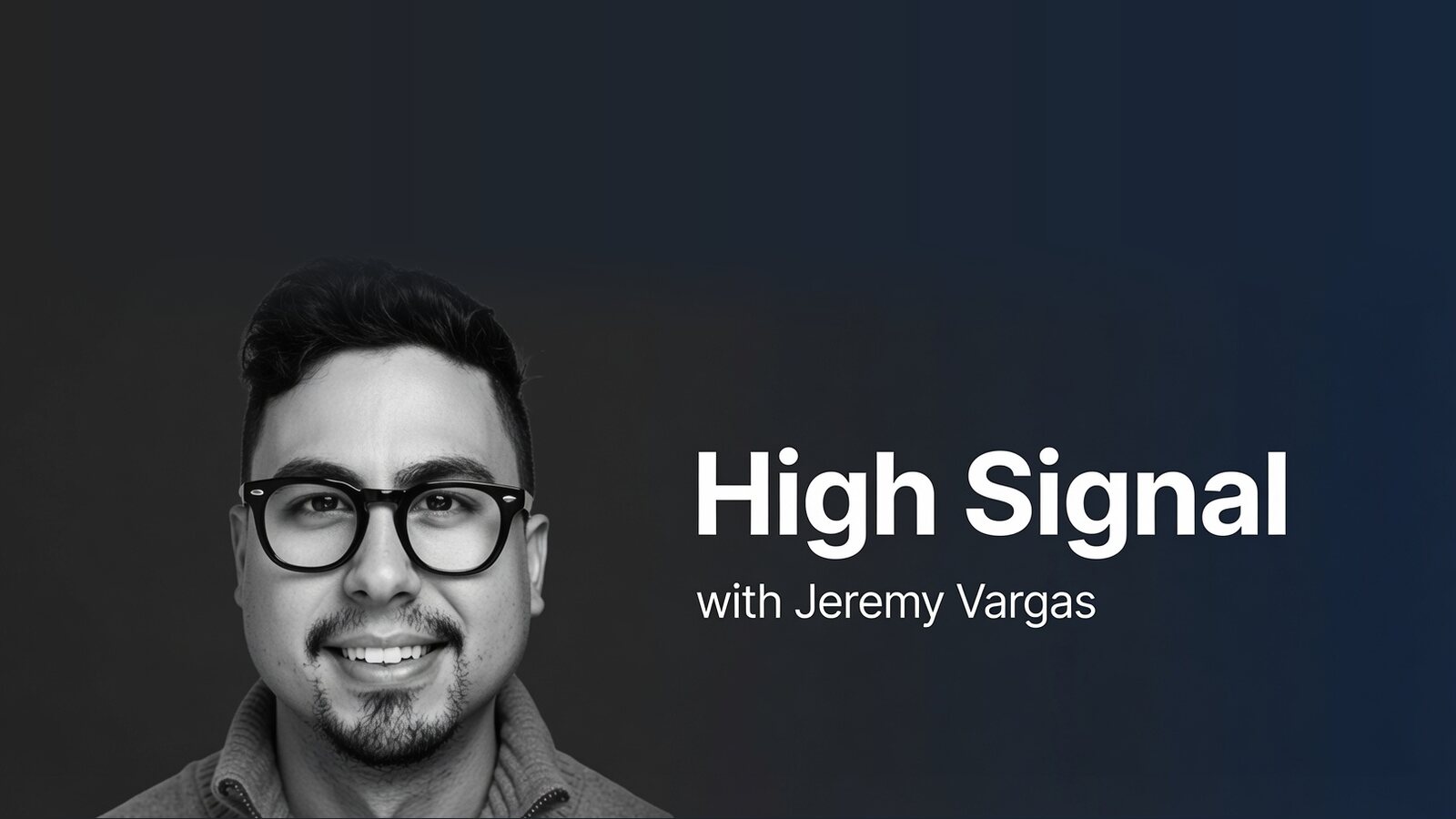 High Signal with Jeremy Vargas